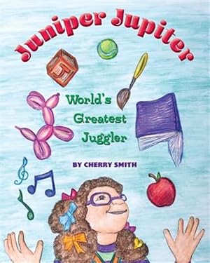 Seller image for Juniper Jupiter: World's Greatest Juggler for sale by GreatBookPrices