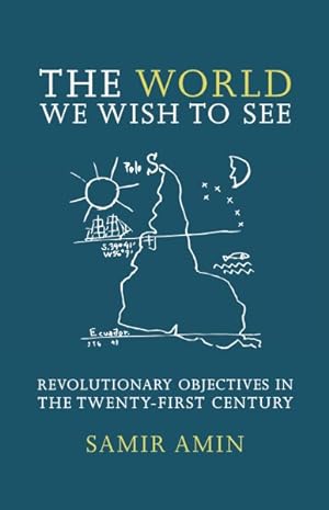 Imagen del vendedor de World We Wish to See : Revolutionary Objectives in the Twenty-First Century a la venta por GreatBookPrices