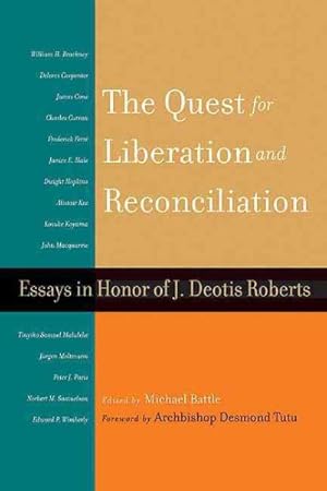 Bild des Verkufers fr Quest For Liberation And Reconciliation : Essays In Honor Of J. Deotis Roberts zum Verkauf von GreatBookPrices