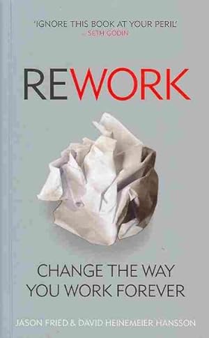 Seller image for Rework : Change the Way You Work Forever for sale by GreatBookPrices