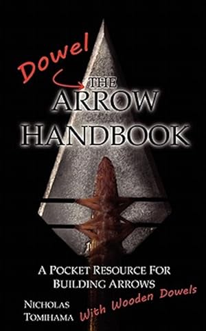 Immagine del venditore per The Dowel Arrow Handbook venduto da GreatBookPrices