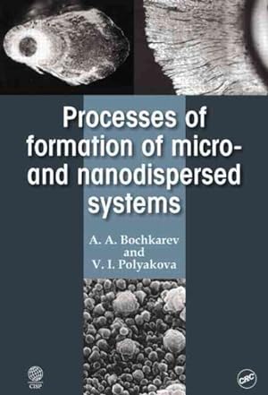 Imagen del vendedor de Processes of Formation of Micro- and Nanodispersed Systems a la venta por GreatBookPrices