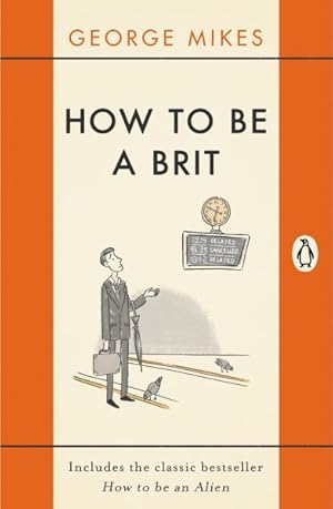 Imagen del vendedor de How to Be a Brit a la venta por GreatBookPrices