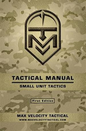 Image du vendeur pour Tactical Manual: Small Unit Tactics mis en vente par GreatBookPrices