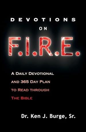 Seller image for Devotions on F.I.R.E.: A Daily Devotional and 365 Day Plan to Read Through the Bible for sale by GreatBookPrices