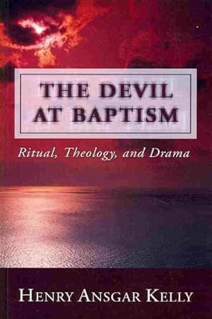 Bild des Verkufers fr Devil at Baptism : Ritual, Theology, and Drama zum Verkauf von GreatBookPrices
