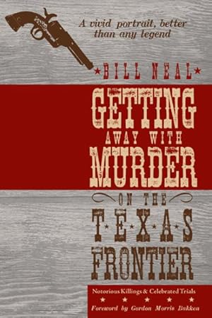 Seller image for Getting Away With Murder on the Texas Frontier for sale by GreatBookPrices