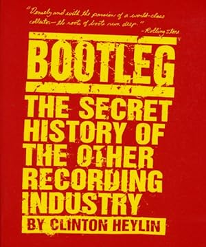 Immagine del venditore per Bootleg : The Secret History of the Other Recording Industry venduto da GreatBookPrices
