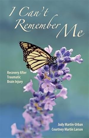 Immagine del venditore per I Can't Remember Me : Recovery After Traumatic Brain Injury venduto da GreatBookPrices