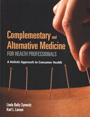 Seller image for Complementary and Alternative Medicine for Health Professionals : A Holistic Approach to Consumer Health for sale by GreatBookPrices
