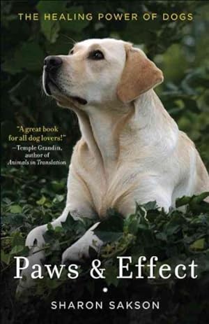 Seller image for Paws & Effect : the Healing Power of Dogs for sale by GreatBookPrices