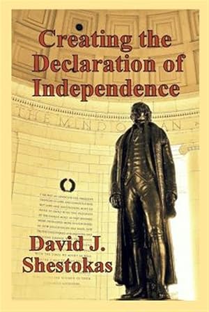 Seller image for Creating the Declaration of Independence for sale by GreatBookPrices