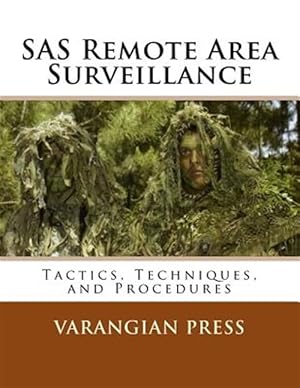 Seller image for SAS Remote Area Surveillance : Tactics, Techniques, and Prodedures for sale by GreatBookPrices