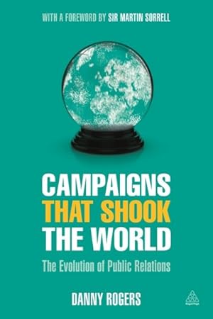 Bild des Verkufers fr Campaigns That Shook the World : The Evolution of Public Relations zum Verkauf von GreatBookPrices