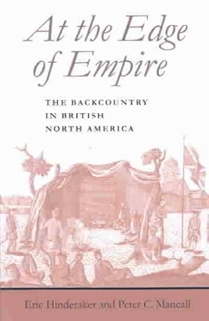 Immagine del venditore per At the Edge of Empire : The Backwater in British North America venduto da GreatBookPrices