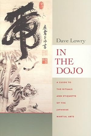 Immagine del venditore per In the Dojo : The Rituals and Etiquette of the Japanese Martial Arts venduto da GreatBookPrices