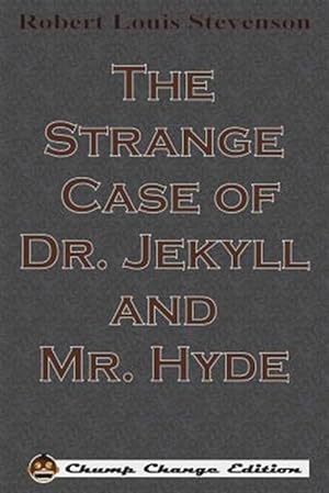 Image du vendeur pour The Strange Case of Dr. Jekyll and Mr. Hyde (Chump Change Edition) mis en vente par GreatBookPrices