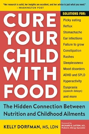 Image du vendeur pour Cure Your Child With Food : The Hidden Connection Between Nutrition and Childhood Ailments mis en vente par GreatBookPrices