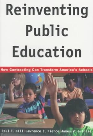 Imagen del vendedor de Reinventing Public Education : How Contracting Can Transform America's Schools a la venta por GreatBookPrices