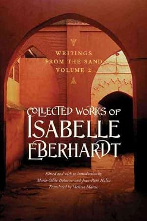Imagen del vendedor de Writings from the Sand : Collected Works of Isabelle Eberhardt a la venta por GreatBookPrices