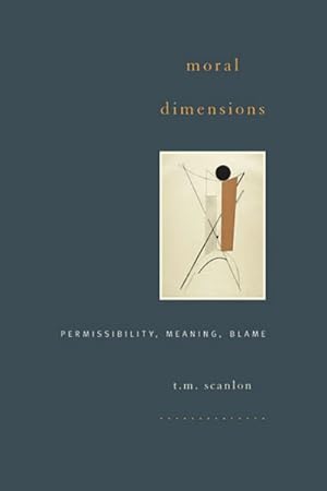 Seller image for Moral Dimensions : Permissibility, Meaning, Blame for sale by GreatBookPrices