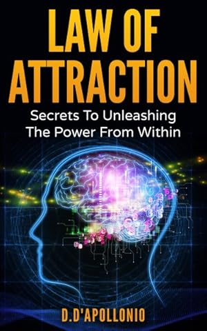 Imagen del vendedor de Law of Attraction : Secrets to Unleashing the Secrets from Within a la venta por GreatBookPrices