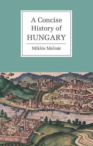 Imagen del vendedor de Concise History of Hungary a la venta por GreatBookPrices