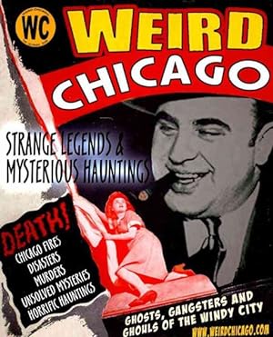 Seller image for Weird Chicago : Forgotten History, Strange Legends & Mysterious Hauntings of the Windy City for sale by GreatBookPrices