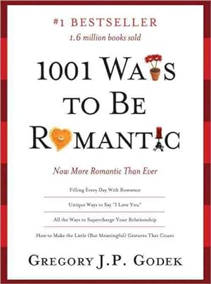 Imagen del vendedor de 1001 Ways to Be Romantic : More Romantic Than Ever a la venta por GreatBookPrices