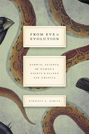 Seller image for From Eve to Evolution : Darwin, Science, and Women's Rights in Gilded Age America for sale by GreatBookPrices