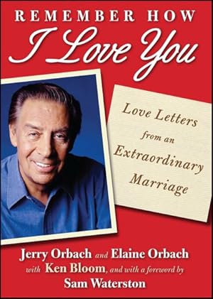 Imagen del vendedor de Remember How I Love You : Love Letters from an Extraordinary Marriage a la venta por GreatBookPrices