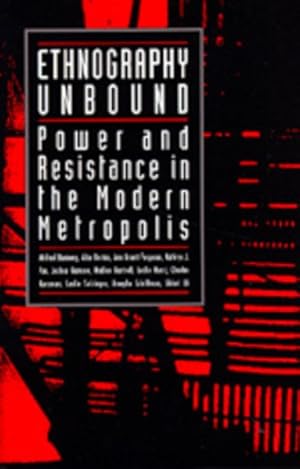 Imagen del vendedor de Ethnography Unbound : Power and Resistance in the Modern Metropolis a la venta por GreatBookPrices