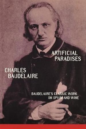 Immagine del venditore per Artificial Paradises : Baudelaire's Masterpiece on Hashish venduto da GreatBookPrices