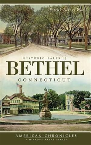 Seller image for Historic Tales of Bethel, Connecticut for sale by GreatBookPrices