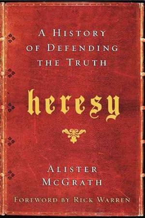 Seller image for Heresy : A History of Defending the Truth for sale by GreatBookPrices
