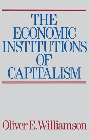 Imagen del vendedor de Economic Institutions of Capitalism : Firms, Markets, Relational Contracting a la venta por GreatBookPrices