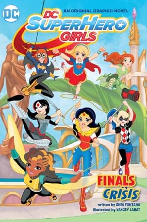 Seller image for Dc Super Hero Girls : Finals Crisis for sale by GreatBookPrices