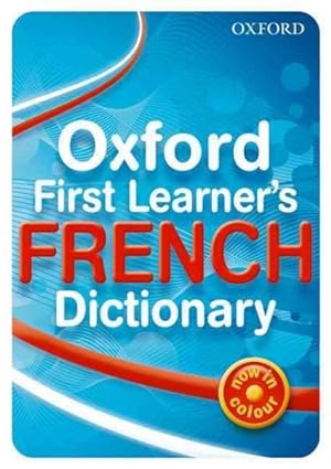 Imagen del vendedor de Oxford First Learner's French Dictionary a la venta por GreatBookPrices