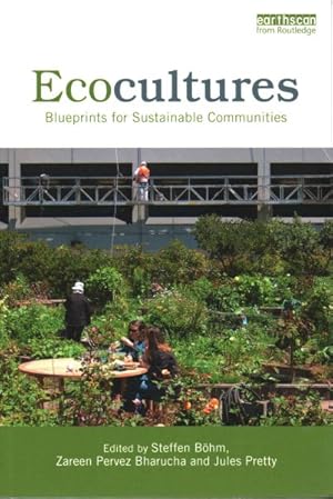 Bild des Verkufers fr Ecocultures : Blueprints for sustainable communities zum Verkauf von GreatBookPrices
