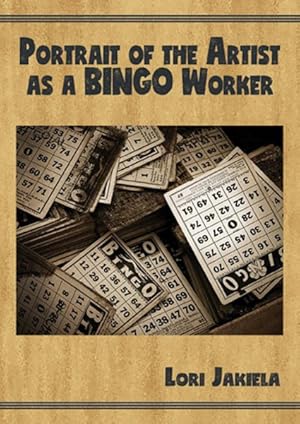 Seller image for Portrait of the Artist As a Bingo Worker : On Work and the Writing Life for sale by GreatBookPrices