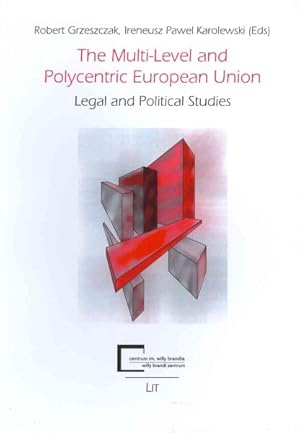 Seller image for Multi-Level and Polycentric European Union : Legal and Political Studies for sale by GreatBookPrices