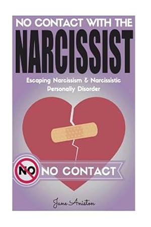 Imagen del vendedor de Narcissist : No Contact With the Narcissist! Escaping Narcissism & Narcissistic Personality Disorder a la venta por GreatBookPrices