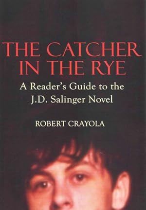 Imagen del vendedor de Catcher in the Rye : A Reader's Guide to the J.D. Salinger Novel a la venta por GreatBookPrices