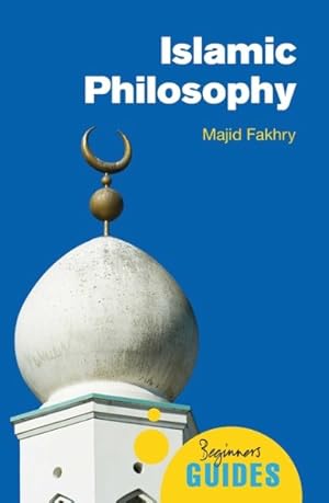 Seller image for Islamic Philosophy : A Beginner's Guide for sale by GreatBookPrices