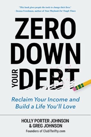 Seller image for Zero Down Your Debt : Reclaim Your Income and Build a Life You'll Love for sale by GreatBookPrices