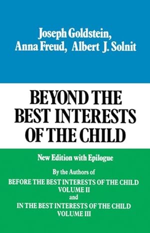 Seller image for Beyond the Best Interests of the Child : New Edition With Epilogue for sale by GreatBookPrices