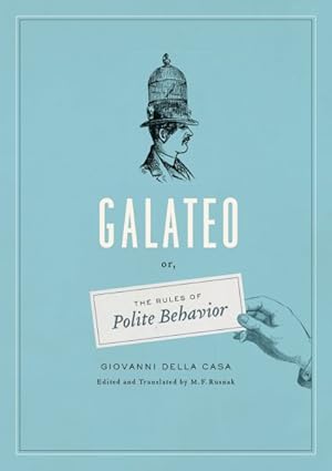 Image du vendeur pour Galateo Or, the Rules of Polite Behavior mis en vente par GreatBookPrices