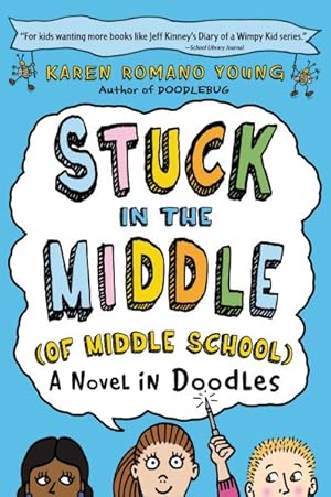 Seller image for Stuck in the Middle, of Middle School : A Novel in Doodles for sale by GreatBookPrices
