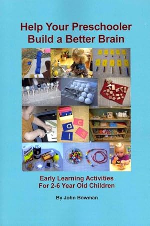 Imagen del vendedor de Help Your Preschooler Build a Better Brain : Early Learning Activities for 2-6 Year Old Children a la venta por GreatBookPrices