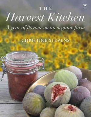 Bild des Verkufers fr Harvest Kitchen : A Year of Flavour on an Organic Farm zum Verkauf von GreatBookPrices